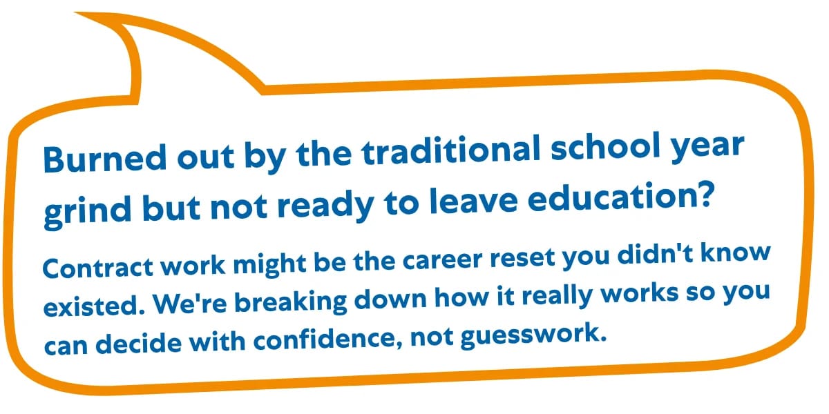 Burned out by the traditional school year grind but not ready to leave education? Contract work might be the career reset you didn't know existed. We're breaking down how it really works so you can decide with confidence, not guesswork.